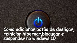 Como criar botão desligarreiniciarhibernarbloquear e suspender no windows 10 [upl. by Charisse]