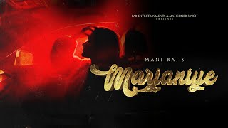 Marjaniye  Mani Rai  Fab Entrainment  Latest Punjabi Song 2024 [upl. by Lipski889]