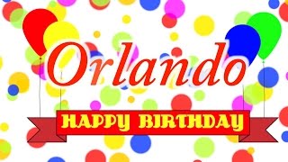 Happy Birthday Orlando Song [upl. by Wilek]