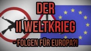 DER II WELTKRIEG  Folgen für Europa [upl. by Melita]