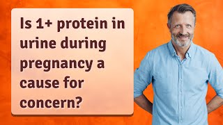 Is 1 protein in urine during pregnancy a cause for concern [upl. by Gustin]