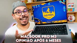 MACBOOK PRO M3 É TÃO BOM ASSIM OPINIÃO APÓS 6 MESES [upl. by Trudy588]