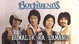 Bumalik Ka Lamang  Boyfriends Karaoke [upl. by Elyod]