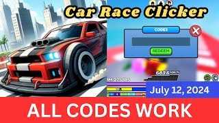 All CODES WORK Car Race Clicker ROBLOX July 12 2024 [upl. by Tolliver]