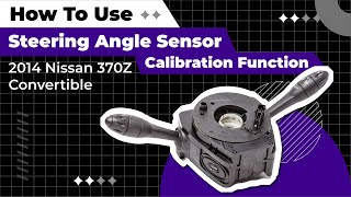 How to Use Steering Angle Sensor Calibration Function on SDS  2014 Nissan 370Z Convertible [upl. by Ellirpa876]