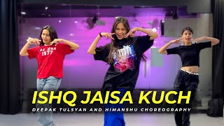 Ishq Jaisa Kuch  Dance Cover  Deepak Tulsyan amp HimanshuChoreography  G M Dance Centre [upl. by Hermie]