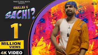 SACHI KHULLARG Official Video  Latest Hindi Rap Song 2024  Rap Songs  Hindi Rap [upl. by Trant866]