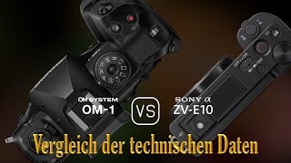 OM SYSTEM OM1 vs Sony Alpha ZVE10 Ein Vergleich der technischen Daten [upl. by Leima240]