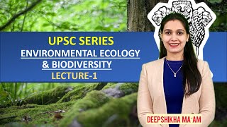 Environment and Ecology UPSC Series Lecture1 [upl. by Inamik]