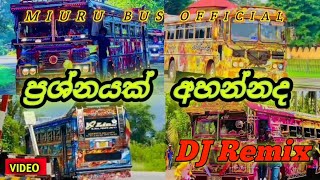 ප්‍රශ්නයක් අහන්නද BUS DJ REMIX ❤🔥  prashnayak ahannada Bus dj remix ❤🔥  busvideo බස් ඩීජේ 🤩🤍 [upl. by Mieka]