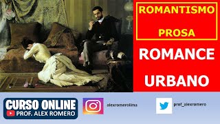 ROMANTISMO PROSA  ROMANCE URBANO [upl. by Ladnek]