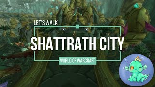 Lets Walk  Shattrath City [upl. by Llewoh119]