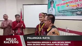 PLH PEMKESRA HERSON B ADEN SECARA RESMI BUKA SELEKSI PPAN TINGKAT PROV KALTENG [upl. by Desmund]