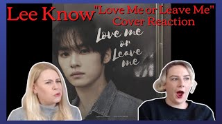 Stray Kids Lee Know quotLove Me or Leave Mequot Reaction [upl. by Rayford551]