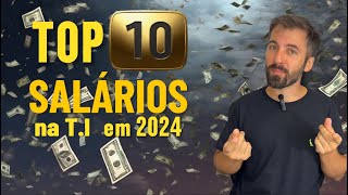 SUPER Salários em TI Top 10 Profissões MAIS BEM PAGAS 2024 [upl. by Khichabia]