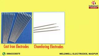 Welding Electrodes amp Mig Wire By Weldwell Electrodes Nagpur [upl. by Giulietta552]