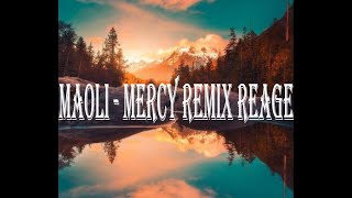 MAOLI  MERCY REMIX [upl. by Vasos]