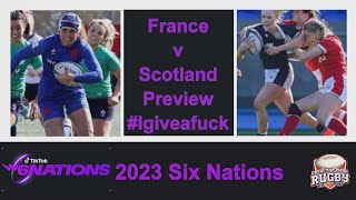 France v Scotland Womens Six Nations 2023 Preview Round 3 Igiveafuck [upl. by Halsted]