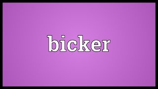 Bicker Meaning [upl. by Upshaw]