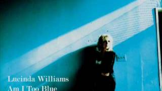 Lucinda Williams  Am I Too Blue [upl. by Darbie861]