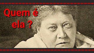 Helena Blavatsky e os mistérios que a cercam [upl. by Haduhey]