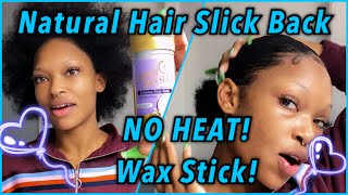 NATURAL HAIR SLICK BACK No Heat Wax Stick 👀🧚🏾 [upl. by Naresh204]