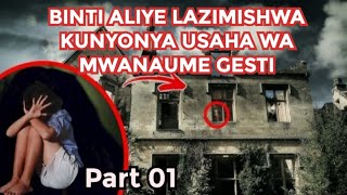 BINTI ALIYE LAZIMISHWA KUNYONYA USAHA WA MWANAUME GESTI PART 01 [upl. by Assirec]