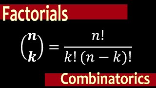 Factorials and Combinatorics  n choose k [upl. by Heinrik]