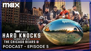 The Official Hard Knocks Podcast Training Camp with The Chicago Bears  Episode 10  Max [upl. by Fortunio]