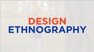 Design Ethnography [upl. by Ahsir]