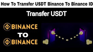 Binance se Binance USDT kaise Transfer kare How to Transfer USDT from Binance to Binance 2024 [upl. by Azyl]