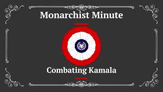 Monarchist Minute Episode 136 Combating Kamala [upl. by Modesty]