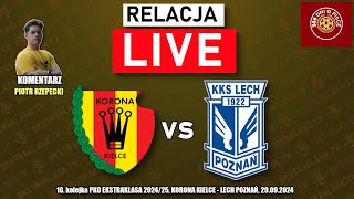 KORONA KIELCE 23 LECH POZNAŃ  10 KOLEJKA PKO EKSTRAKLASY 202425  RELACJA NA ŻYWO KOMENTARZ [upl. by Cheyne]