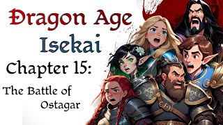 Dragon Age Isekai Chapter 15  The Battle of Ostagar [upl. by Ailina]