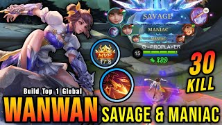 SAVAGE amp 3x MANIAC 30 Kills Wanwan MVP 178 Points  Build Top 1 Global Wanwan  MLBB [upl. by Naicad]