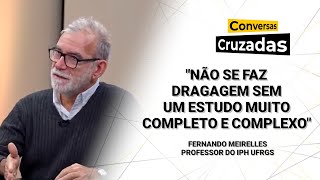 Dragagem dos rios Professor do IPH da UFRGS explica viabilidade do método  Conversas Cruzadas [upl. by Katherina]