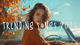 Trending top hits 2024 🏵️ Best tiktok songs 2024  New tiktok songs playlist 2024 [upl. by Ginevra]