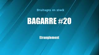 BAGARRE 20 Etranglement bruitage gratuit [upl. by Ylrbmik]