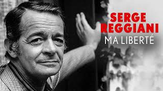 Serge Reggiani  Ma liberté Audio Officiel [upl. by Ninos49]