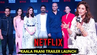 Kaala Paani Trailer Launch Full Event  Netflix Series  Mona Singh Ashutosh Gowarikar amp More [upl. by Foote173]