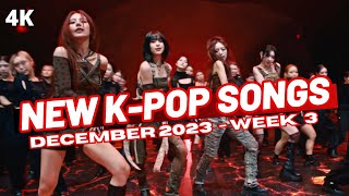 NEW KPOP SONGS  DECEMBER 2023 WEEK 3 [upl. by Larkin191]