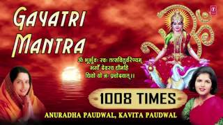 Gayatri Mantra 1008 Times गायत्री मंत्र  ANURADHA PAUDWAL KAVITA PAUDWAL  OM Bhoor Bhuvaha Swaha [upl. by Etnoid]