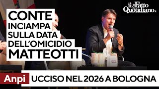 Conte scivola sulla data dellomicidio Matteotti quotNel 2026 a Bolognaquot [upl. by Caresa]