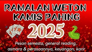 RAMALAN WETON KAMIS PAHING 2025 💫 PESAN SEMESTA [upl. by Nnaaihtnyc525]