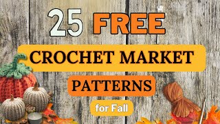 25 CROCHET CRAFTS TO MAKE amp SELL  Free Fall Crochet Patterns [upl. by Ainavi]