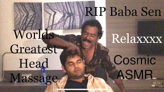 BABA SEN ASMR HEAD MASSAGE  WORLDS GREATEST HEAD MASSAGE  BABA in BOMBAY [upl. by Dumah821]