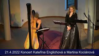 21 4 2022 Koncert Kateřina Englichová a Martina Kociánová [upl. by Ardnuhsor747]