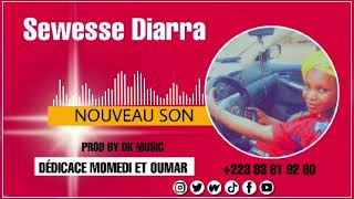 Sewesse Diarra   Dédicace Momedi Et Oumar  PROD BY DK MUSIC [upl. by Keldon]