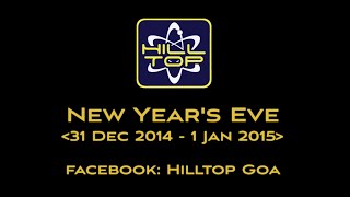 HillTop Goa New Years Eve 2014  2015 Official Video [upl. by Adnek7]