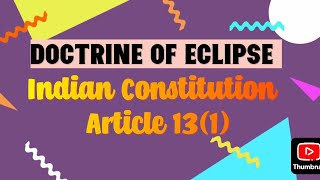 Doctrine of Eclipse Indian Constitution Article 13 1 Find the notes in discrimination [upl. by Amalberga]